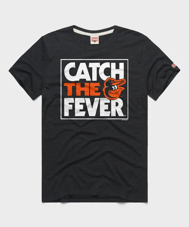 Baltimore Orioles Catch The Fever 1
