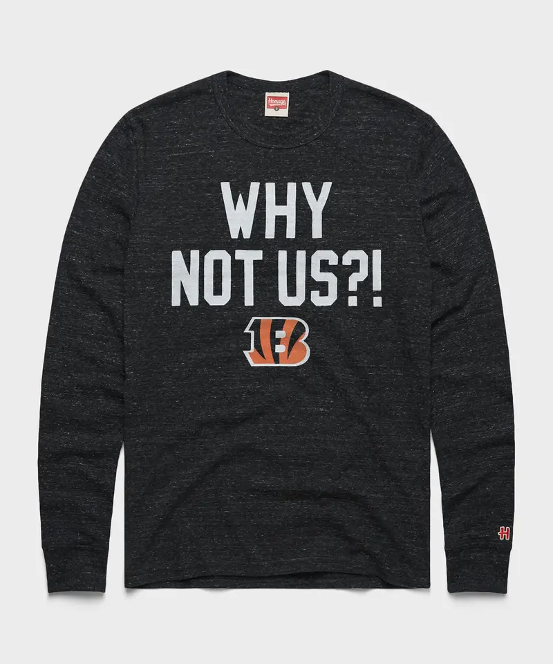 Bengals Why Not Us? Long Sleeve Tee 1