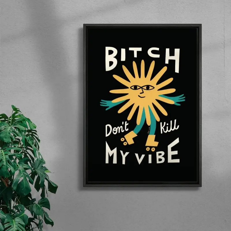 Bitch Don't Kill My Vibe 3