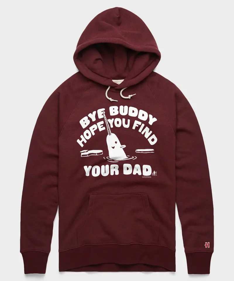 Bye Buddy Hope You Find Your Dad Hoodie 1