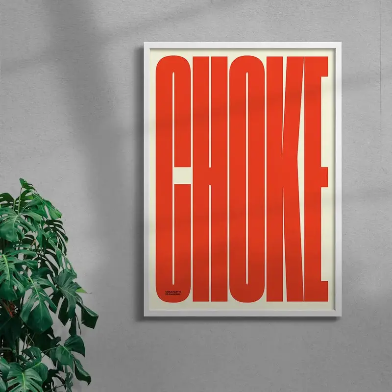 Choke - Unframed 3