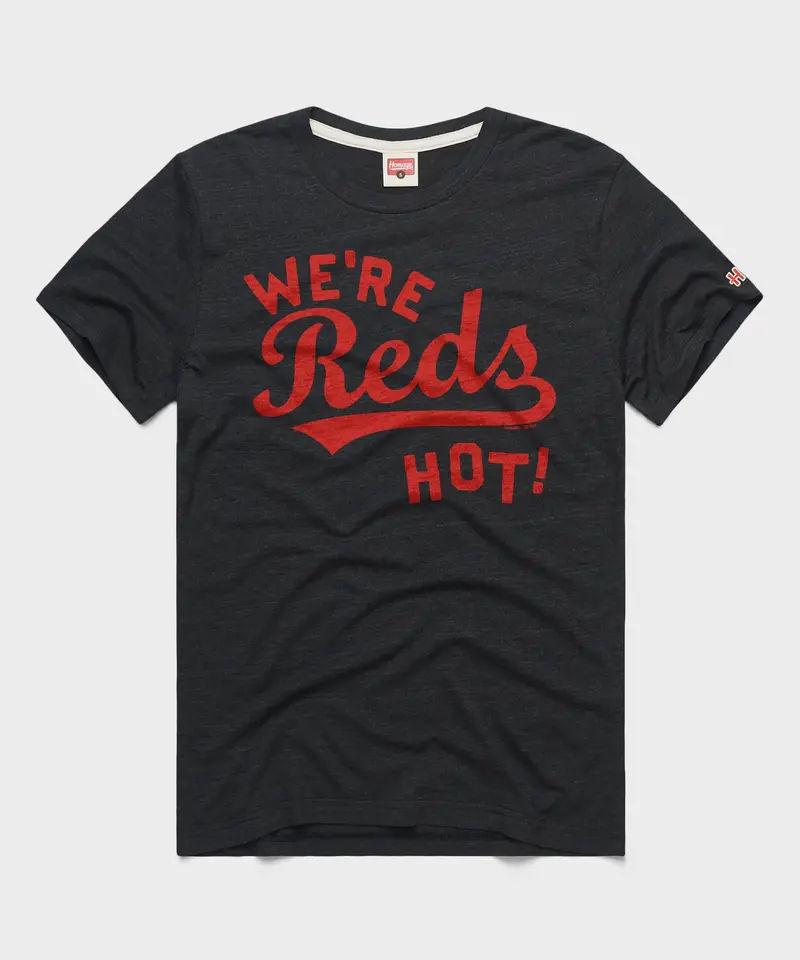 Cincinnati Reds We're Reds Hot 1