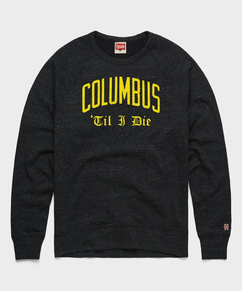 Columbus 'Til I Die Crewneck 1