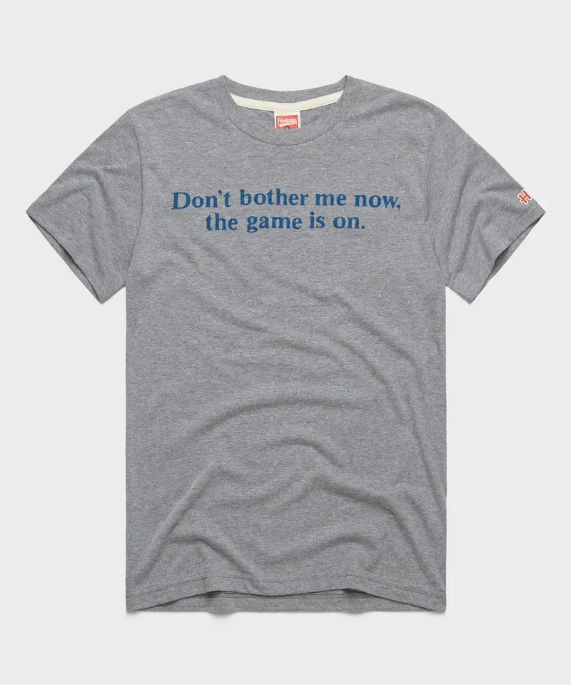 Don't Bother Me Now The Game Is On 1