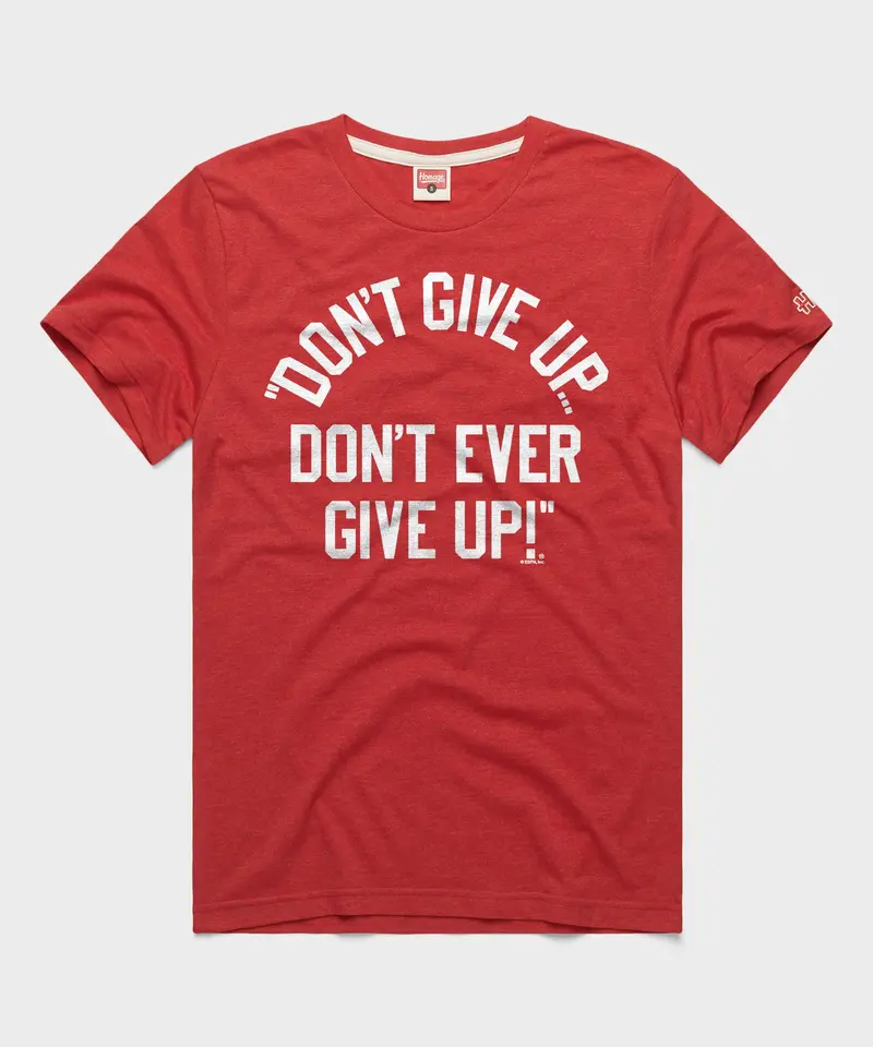 Don't Give Up Don't Ever Give Up 1