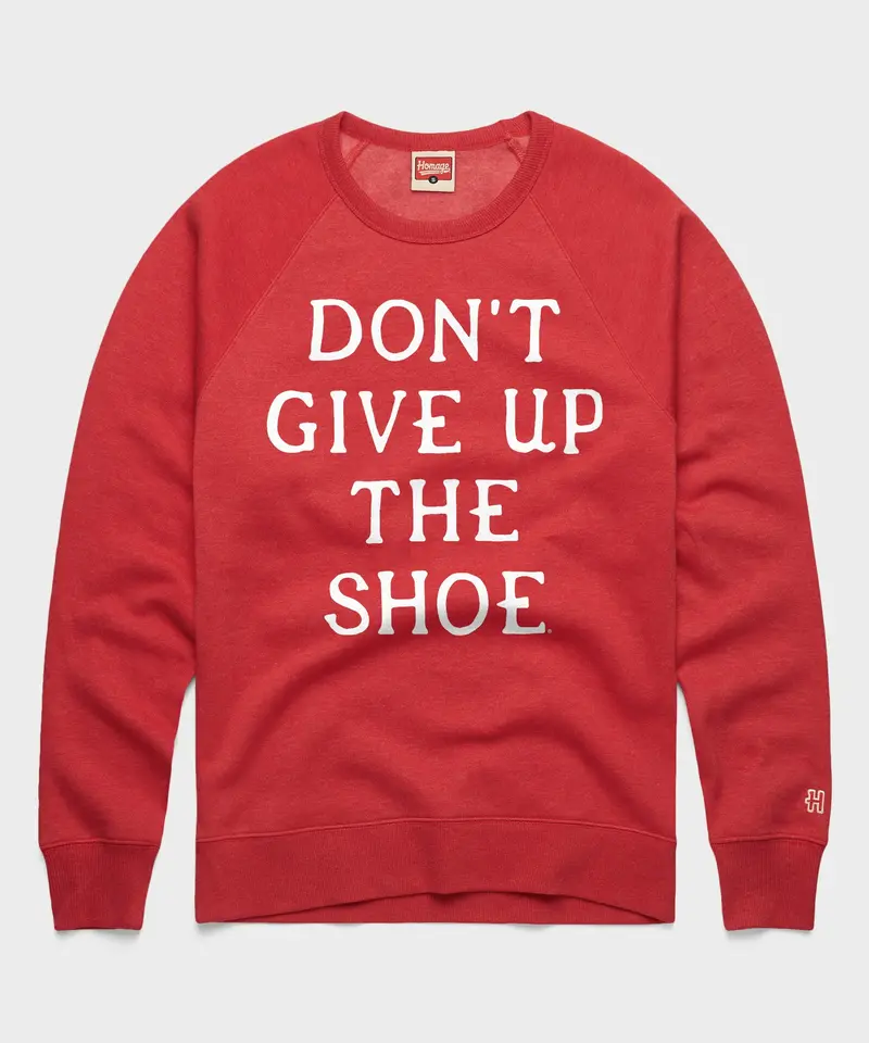 Don't Give Up The Shoe Crewneck 1