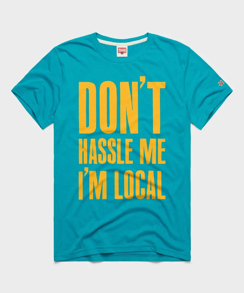 Don't Hassle Me I'm Local 1