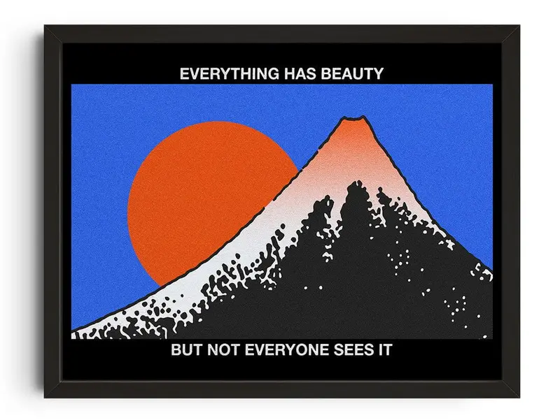 Everything Has Beauty 1