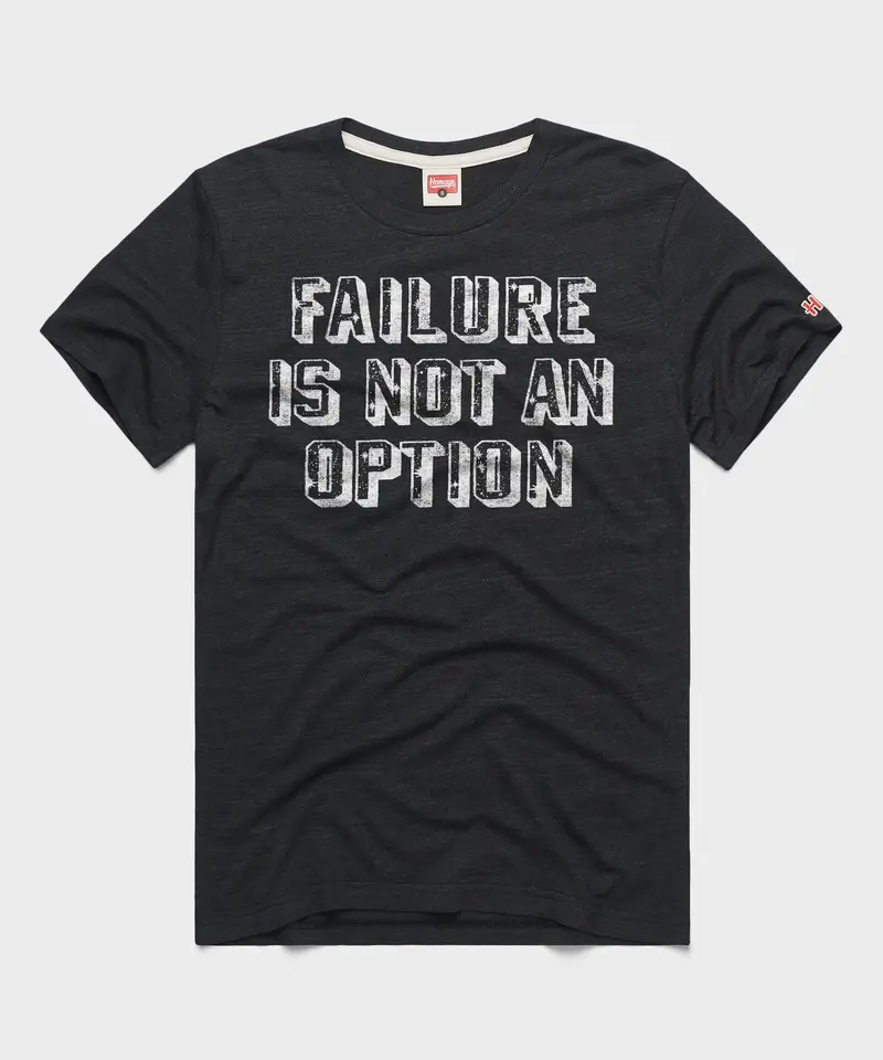 Failure Is Not An Option 1