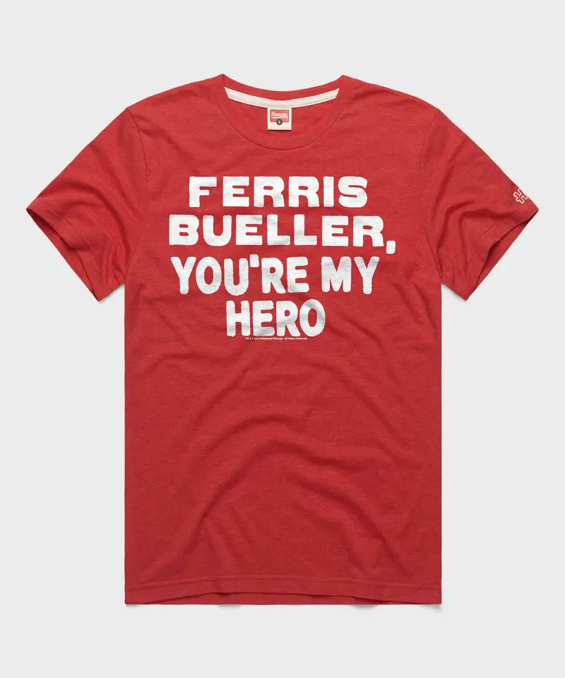 Ferris Bueller You're My Hero 1