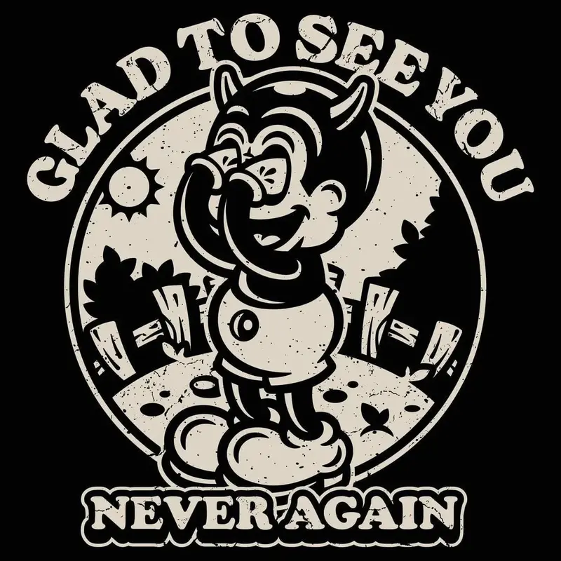 Glad To See You (Never Again) 2