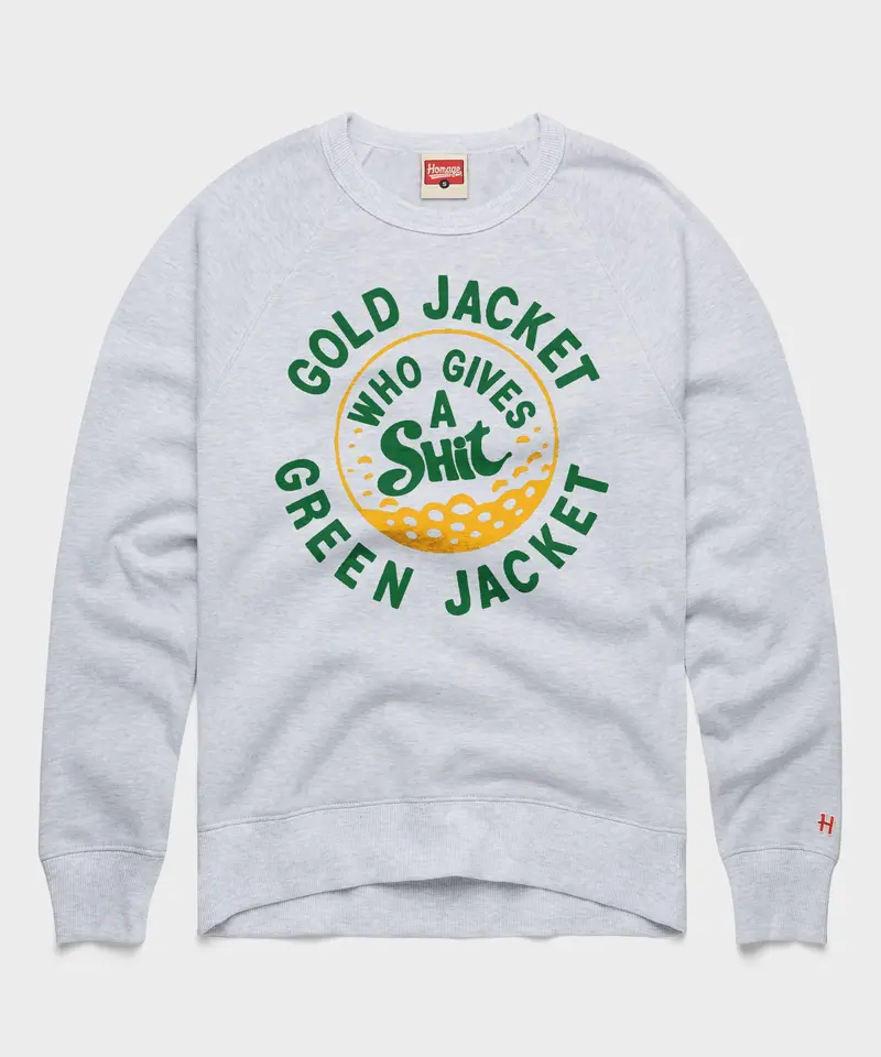 Gold Jacket Green Jacket Who Gives A Shit Crewneck 1