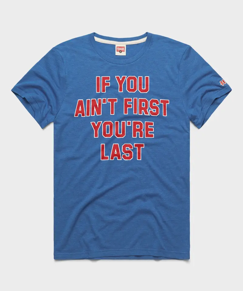 If You Ain't First You're Last 1