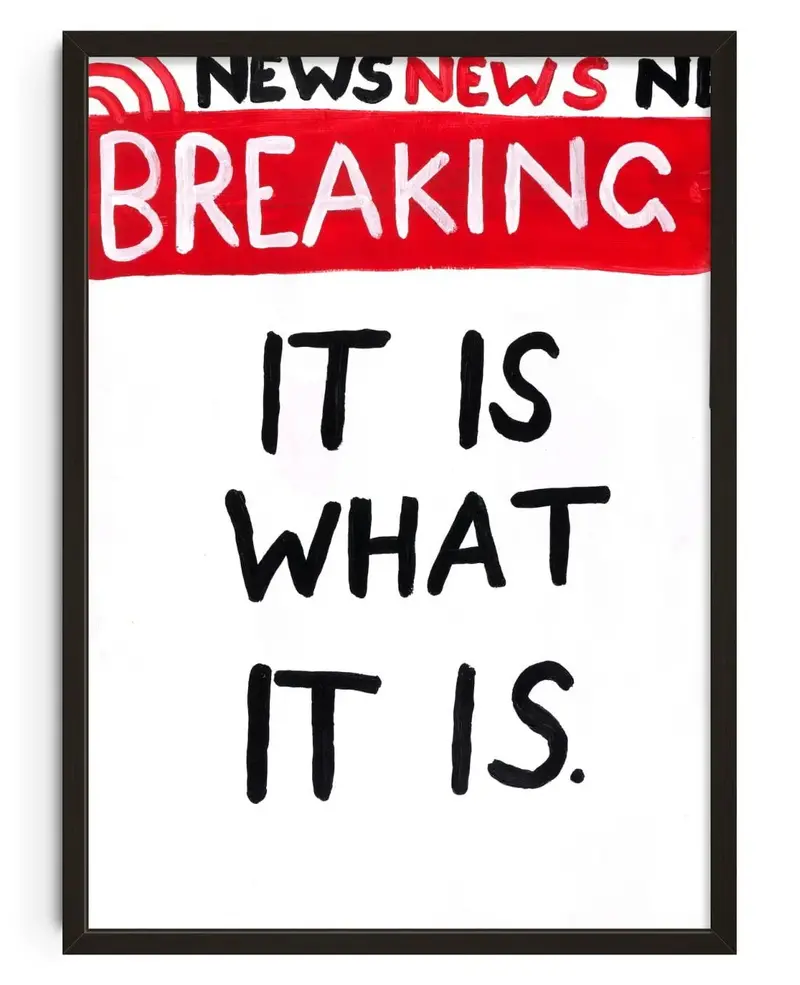 It Is What It Is 1