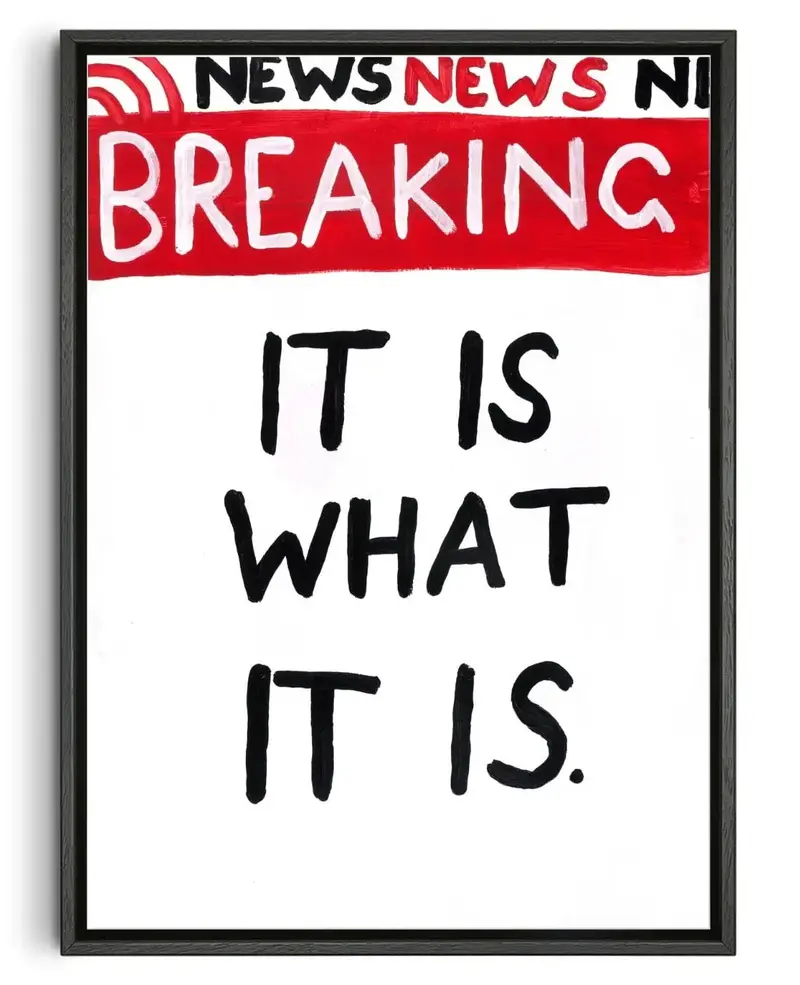 It Is What It Is 1