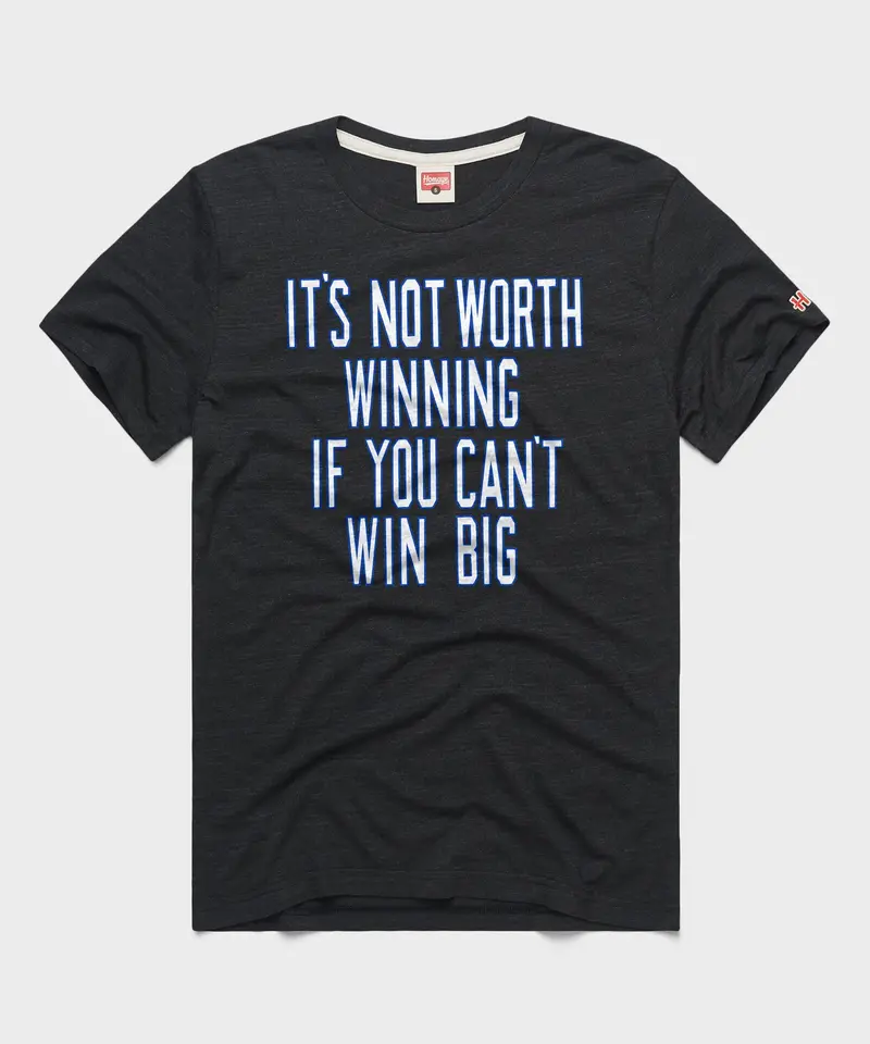 It's Not Worth Winning If You Can't Win Big 1