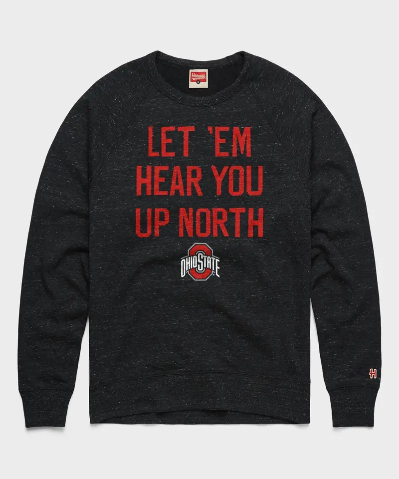 Let 'Em Hear You Up North Crewneck 1