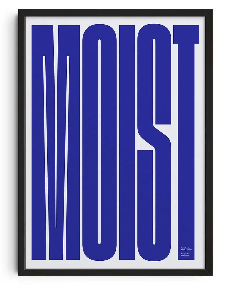 Moist - Unframed 1