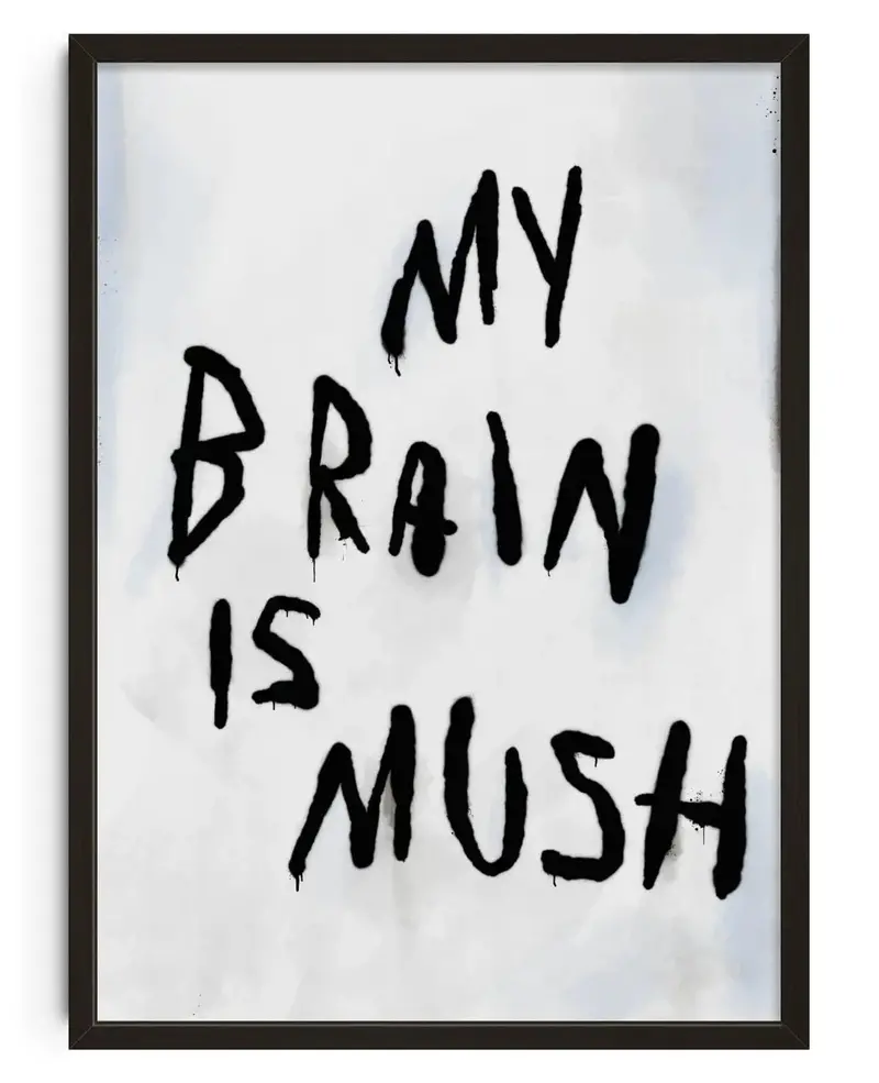 My Brain Is Mush 1