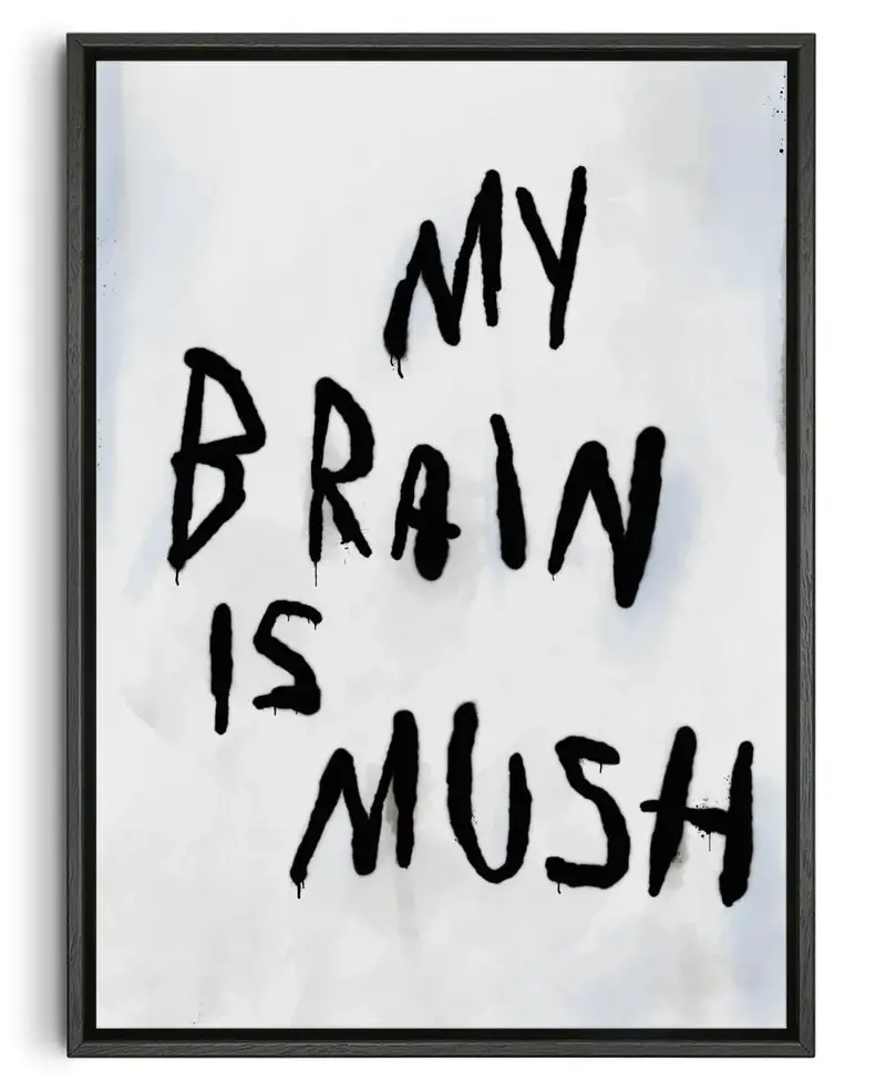 My Brain Is Mush 1