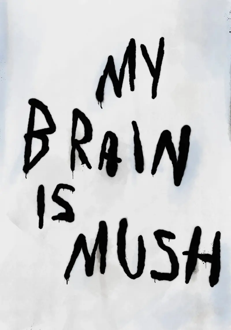 My Brain Is Mush 2