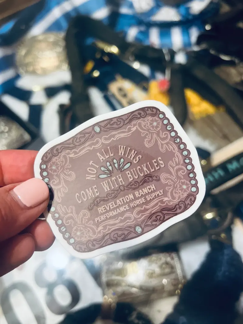 "Not All Wins Come With Buckles" Sticker 1
