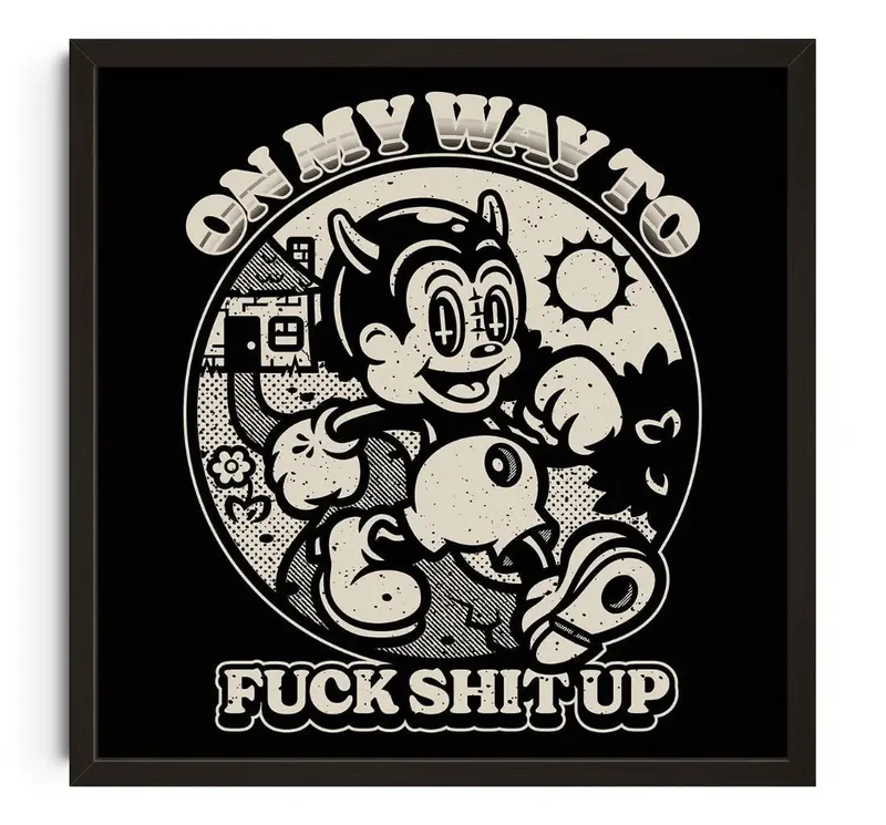 On My Way To Fuck Shit Up 1