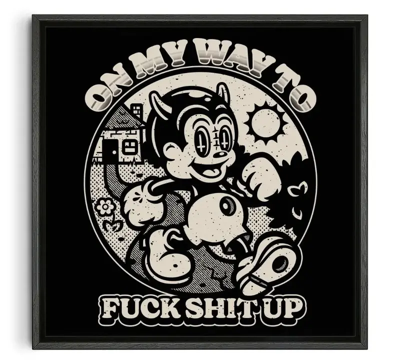 On My Way To Fuck Shit Up 1