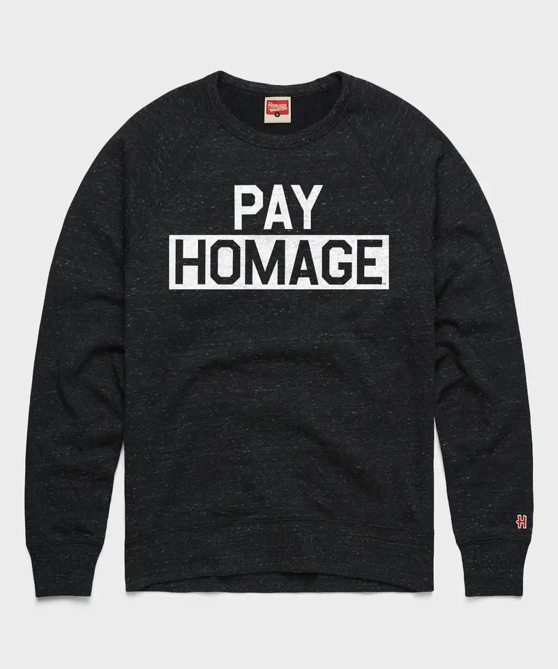 Pay Homage Crewneck 1
