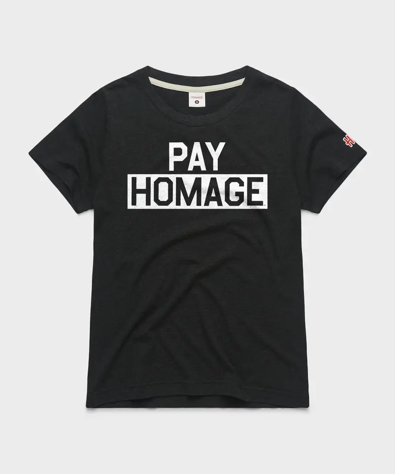 Pay Homage Women's Tee 1