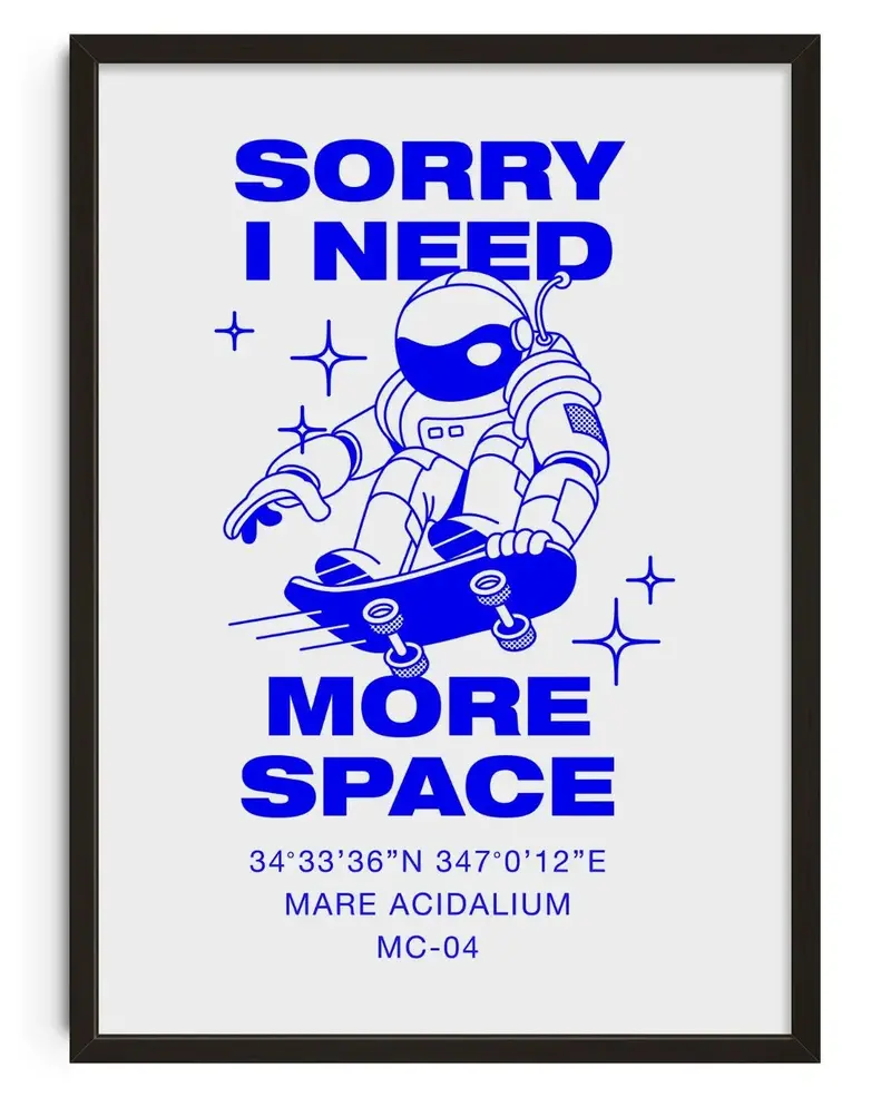 Sorry I Need More Space 1
