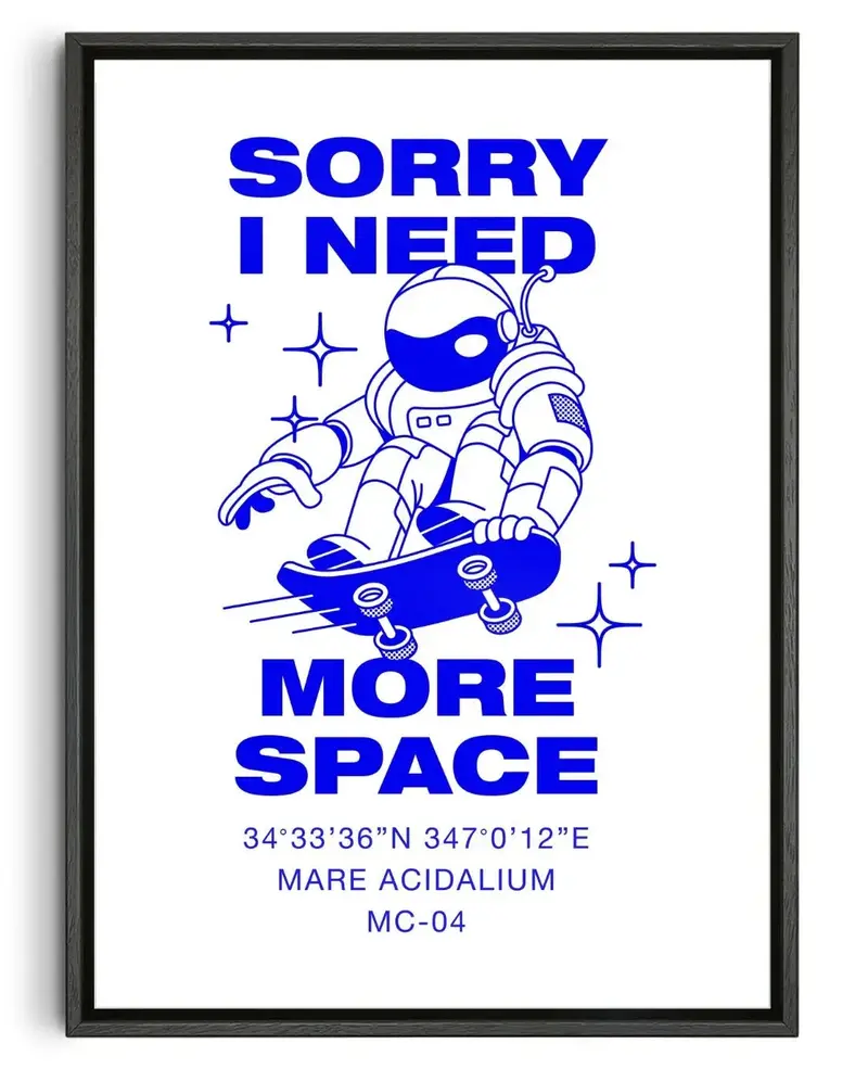 Sorry I Need More Space 1