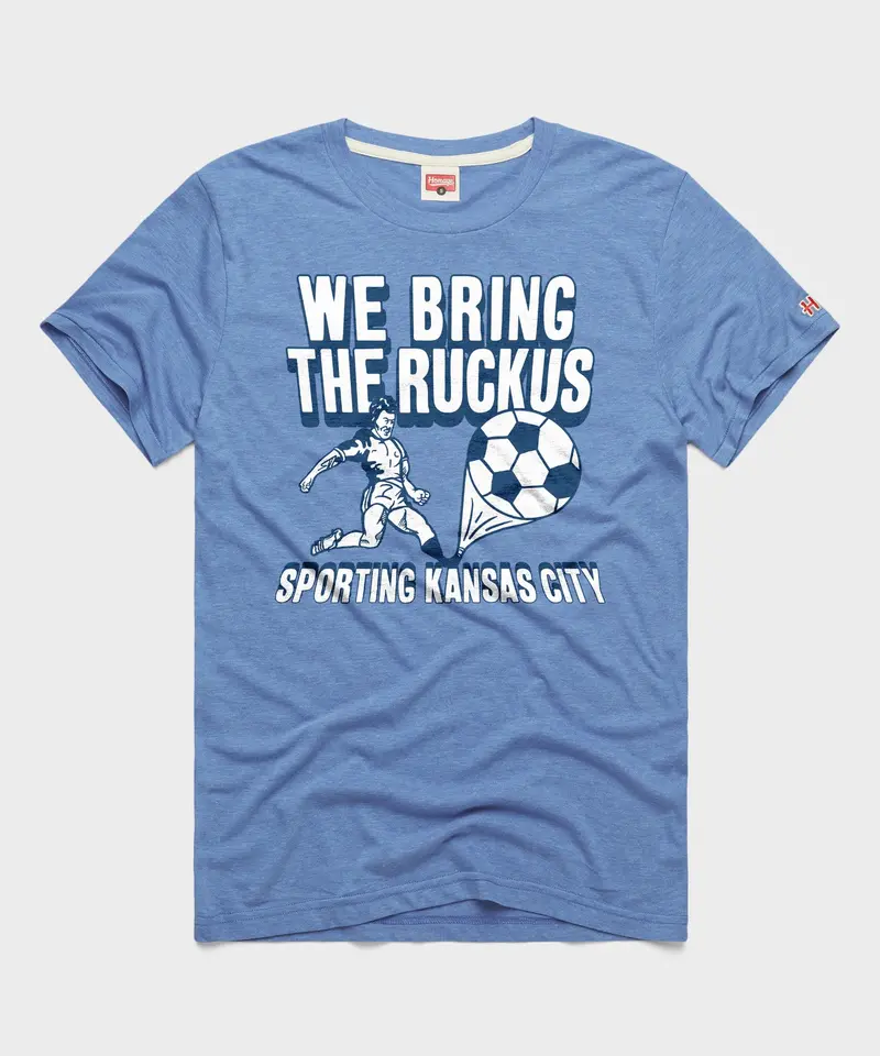 Sporting Kansas City We Bring The Ruckus 1