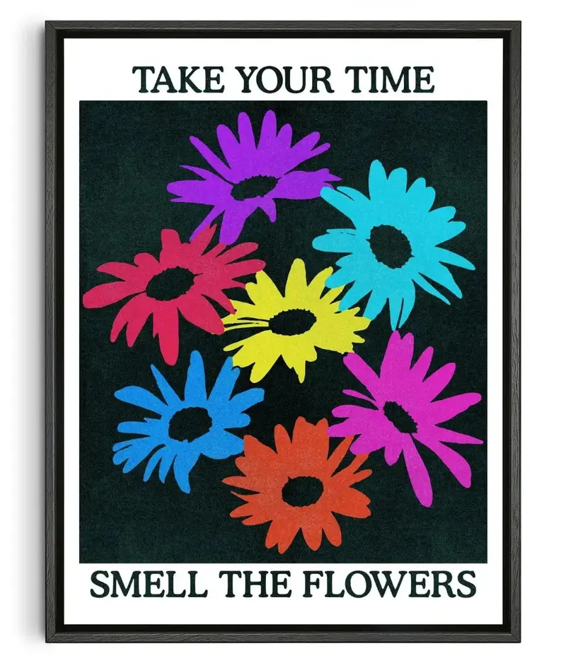 Take Your Time, Smell The Flowers 1