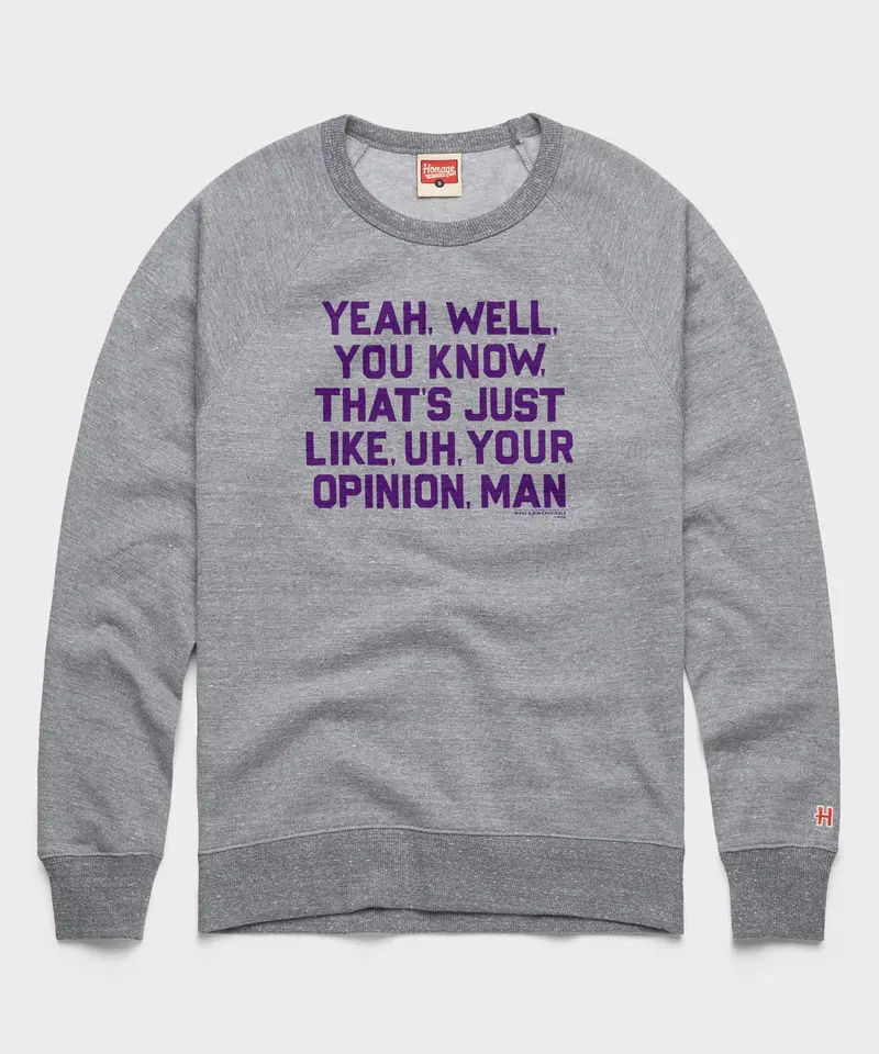 That's Just, Like, Your Opinion Crewneck 1