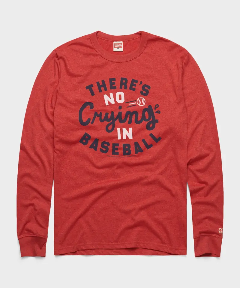 There's No Crying In Baseball Long Sleeve Tee 1
