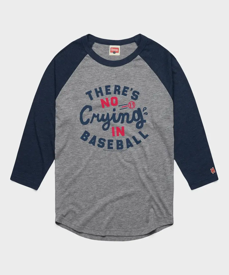 There's No Crying In Baseball Raglan 1