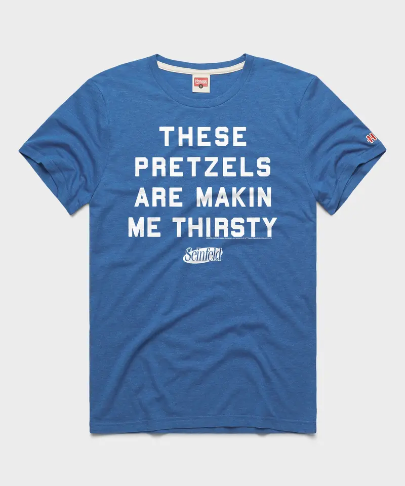 These Pretzels Are Makin Me Thirsty 1