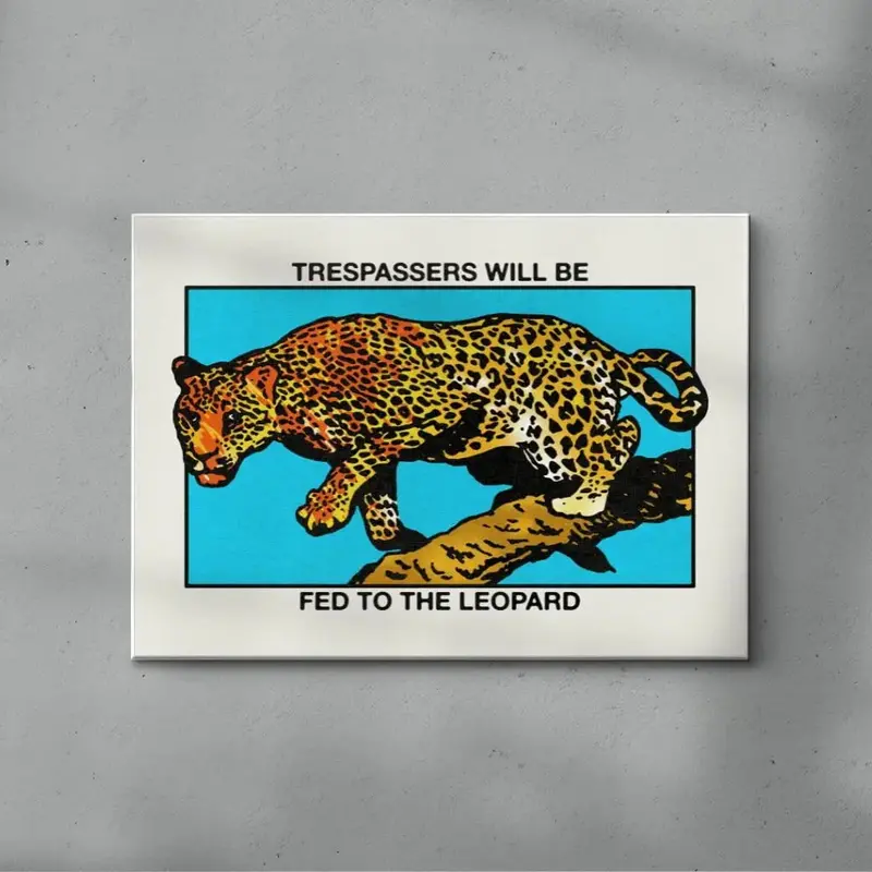 Trespassers Will Be Fed To The Leopard 6
