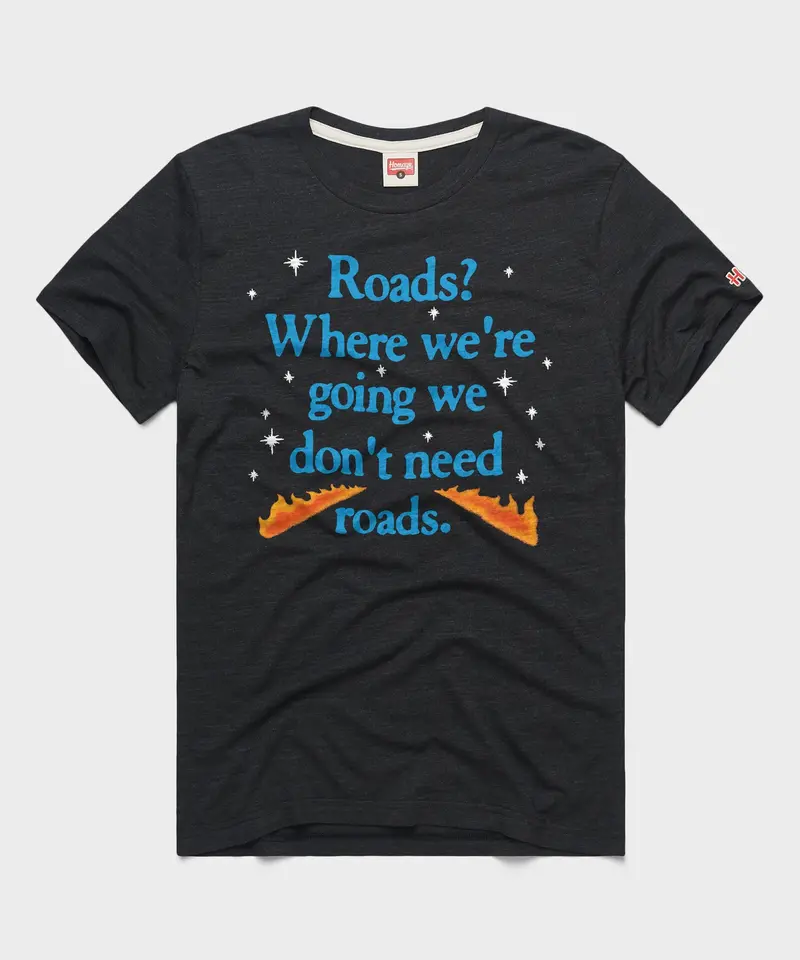 Where We're Going We Don't Need Roads 1