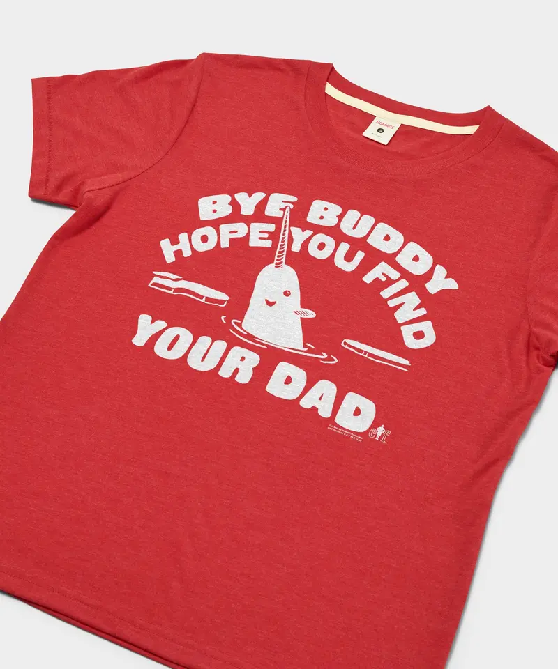 Women's Bye Buddy Hope You Find Your Dad 2