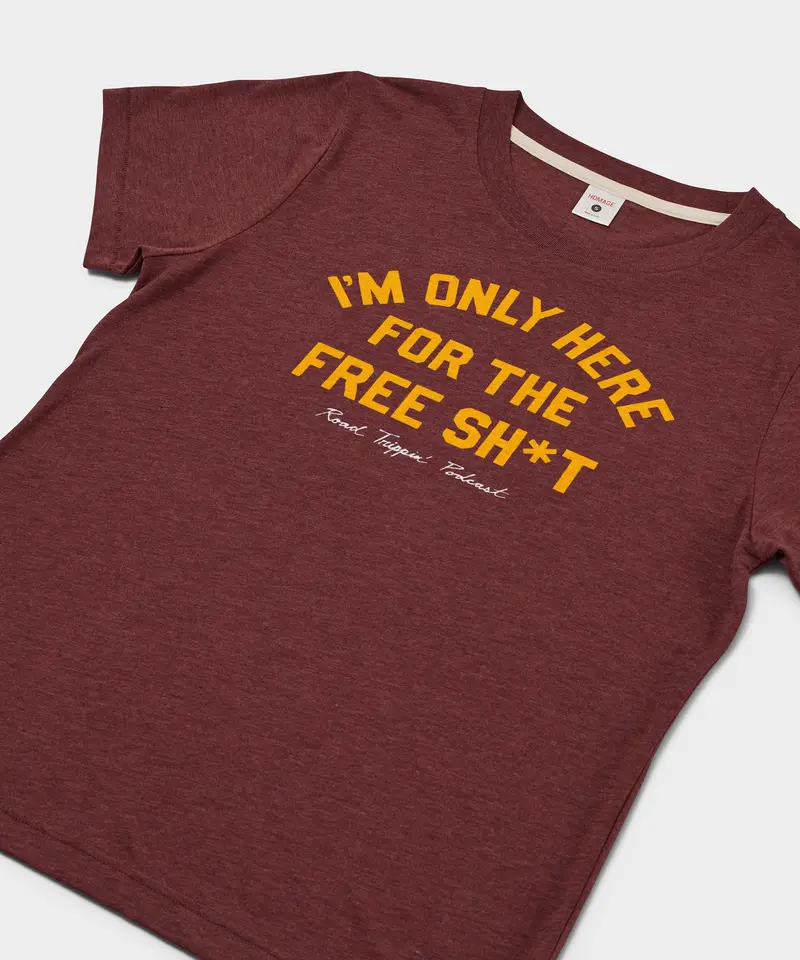 Women's I'm Only Here For The Free Sh*T 2