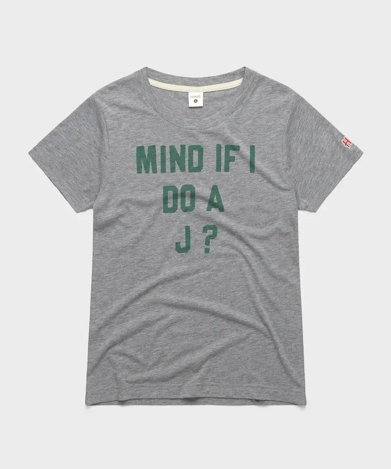 Women's Mind If I Do A J? 1