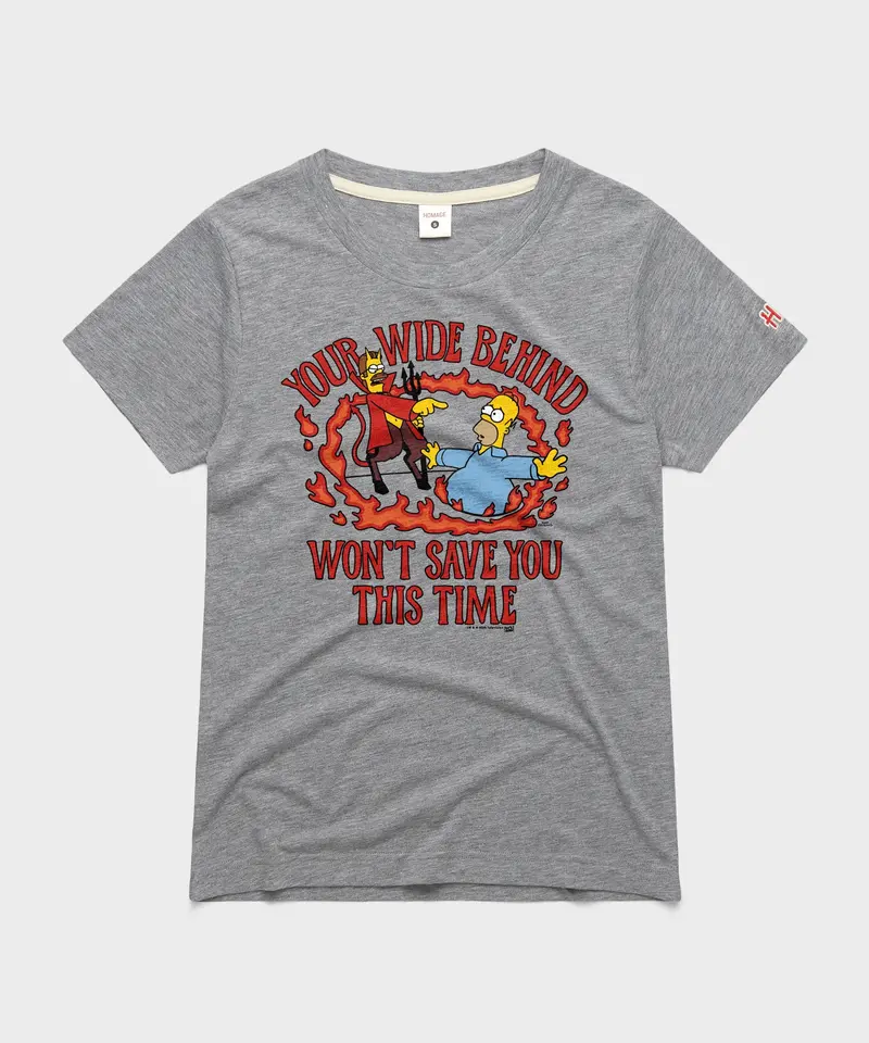 Women's The Simpsons Your Wide Behind Won't Save You This Time 1