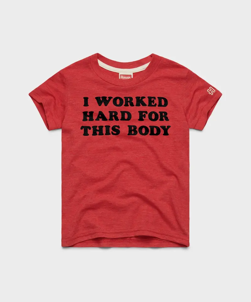 Youth I Worked Hard For This Body 1